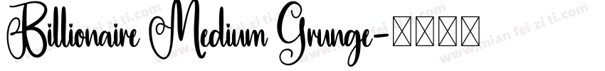 Billionaire Medium Grunge字体转换